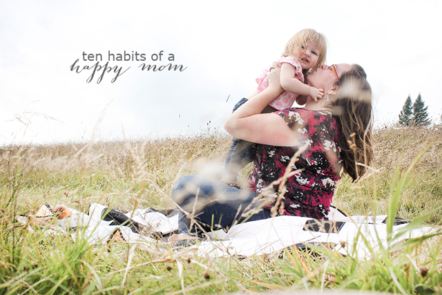 10 Habits of a Happy Mom